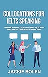 Collocations for IELTS Speaking by Jackie Bolen