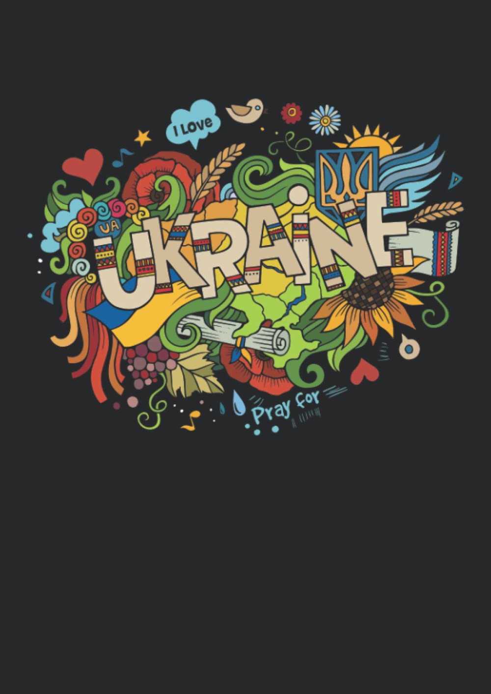 Notebook: I love Ukraine and Pray for Ukraine Flag and Doodle Design Cover Featuring Ukrainian National Symbols: College-Ruled Notebook - 100 Pages ... x 11.69" - 90 GSM - Glossy Paperback Cover (Paperback)