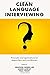 Clean Language Interviewing: Principles and Applications for Researchers and Practitioners