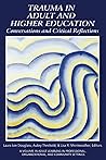 Trauma in Adult and Higher Education: Conversations and Critical Reflections (Adult Learning in Professional, Organizational, and Community Settings)