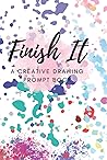 Finish It!: A creative drawing book Finish It!: A creative drawing book
