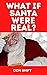 What if Santa Were Real?