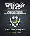 The Biological Optimization Blueprint The Biological Optimization Blueprint