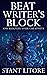 Beat Writer's Block and Reignite Your Creativity (The Litore Toolkits for Fiction Writers)