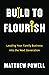Build to Flourish: Leading ...