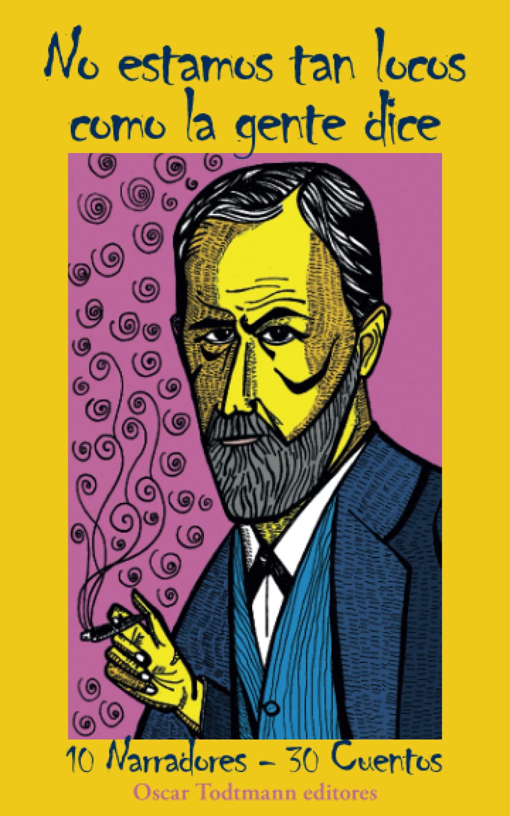 No estamos tan locos como la gente dice: 10 Narradores - 30 Cuentos (Paperback)