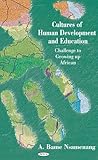 Cultures Of Human Development And Education: Challenge To Growing Up African
