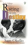 Racing With Destiny - Raila Odinga