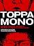Toppamono: Outlaw. Radical. Suspect. My Life in Japan's Underworld
