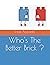 Who's The Better Brick ?