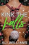 Kink the Halls by Ali  Williams