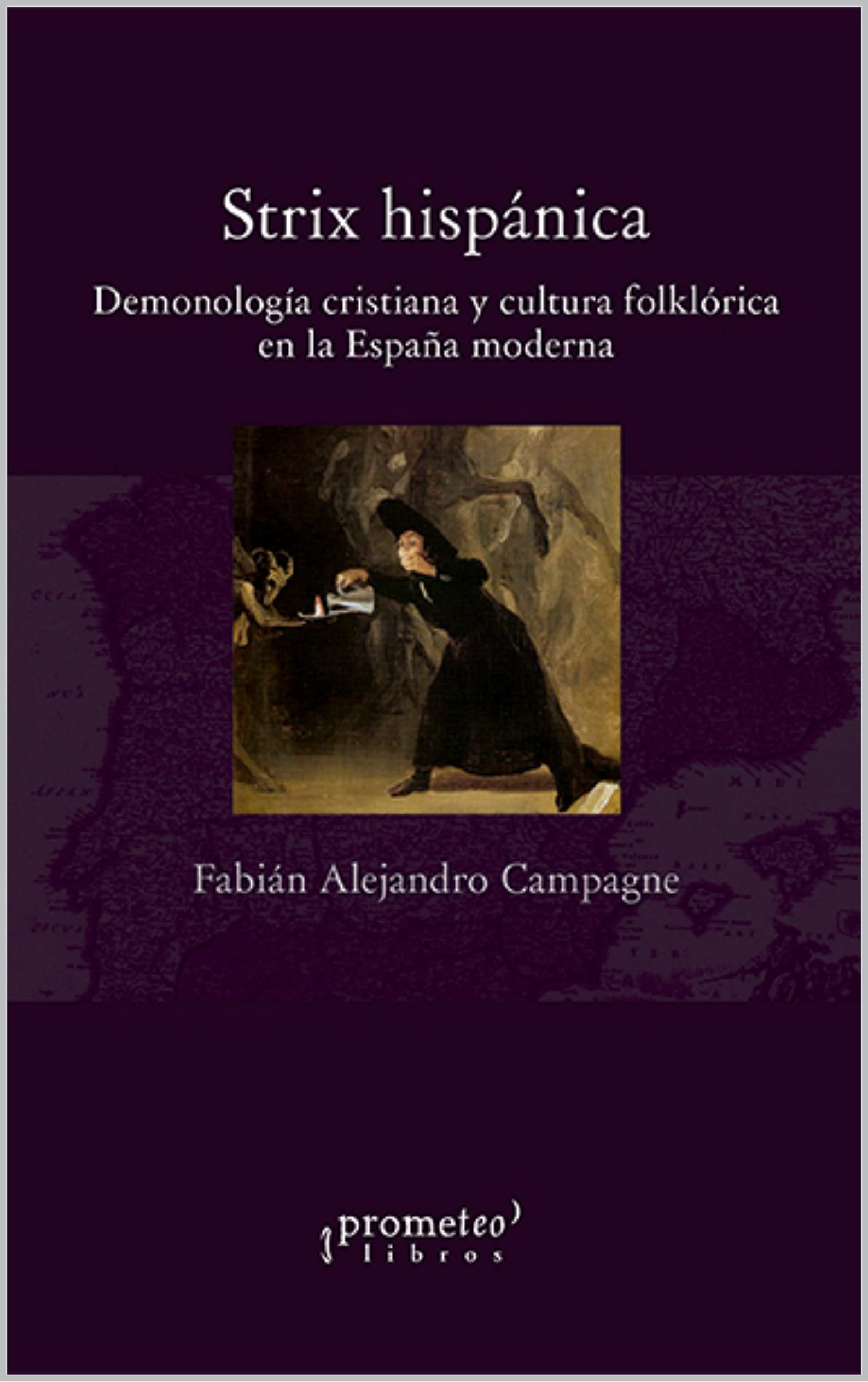 Strix hispánica: Demonología cristiana y cultura folklórica en la España moderna (Spanish Edition)
