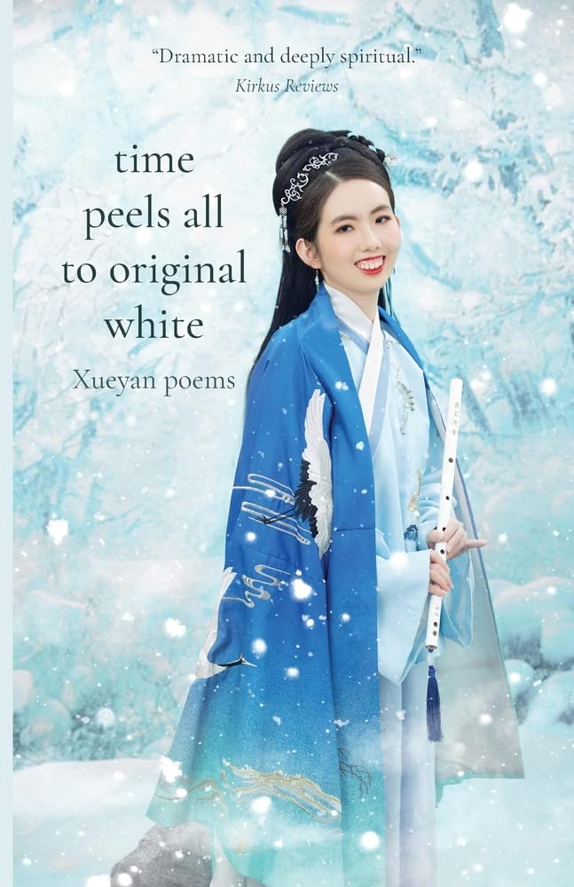 Time Peels All to Original White: Xueyan Poems (Paperback)