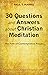 30 Questions and Answers about Christian Meditation by Paul T. Harris