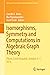 Isomorphisms, Symmetry and Computations in Algebraic Graph Theory: Pilsen, Czech Republic, October 3–7, 2016 (Springer Proceedings in Mathematics & Statistics, 305)