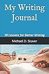 My Writing Journal: 30 Lessons for Better Writing
