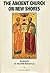 The Ancient Church on New Shores: Antioch in North America (Autocephalous Orthodox Churches, 5)