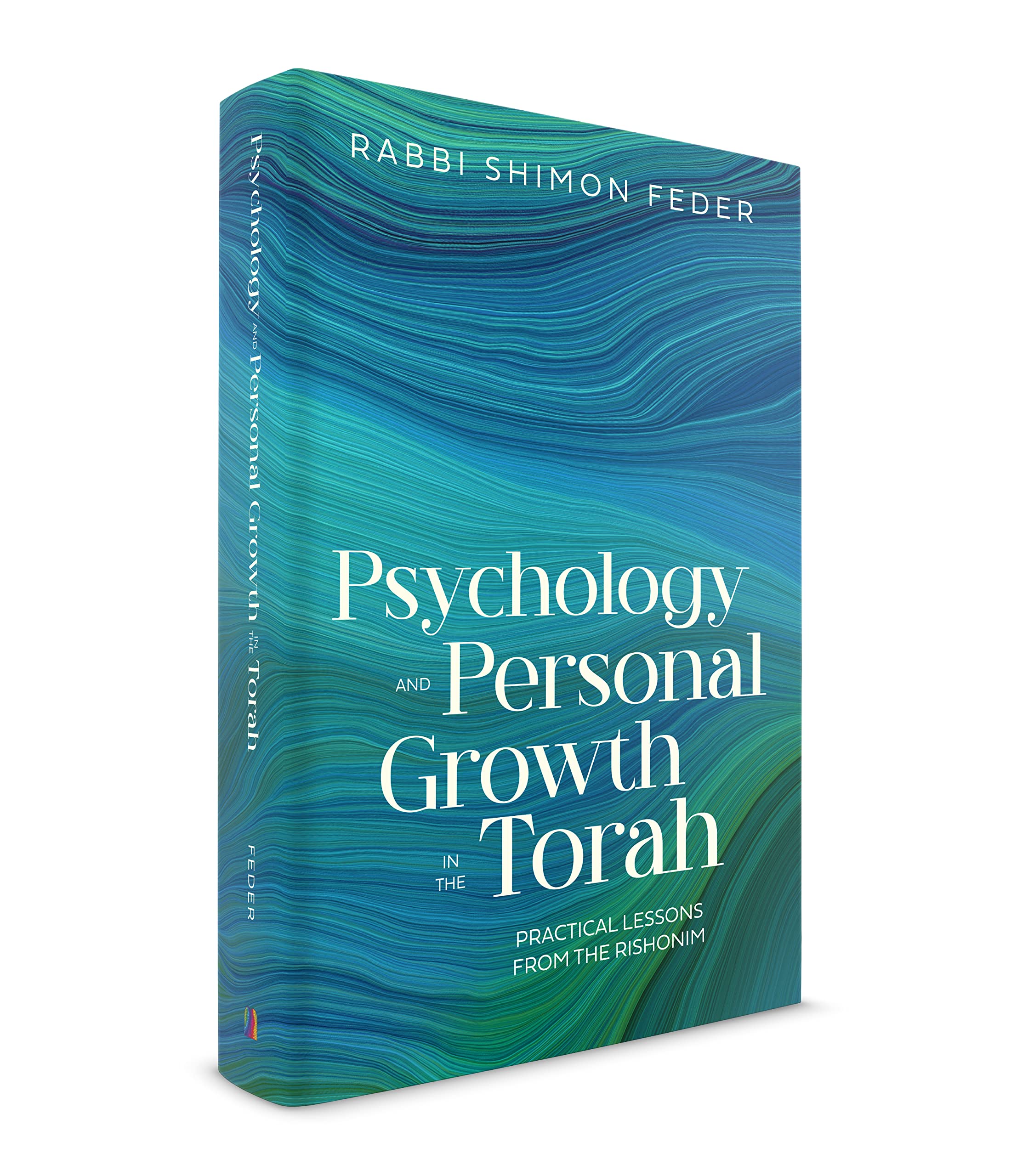Psychology and Personal Growth in the Torah: Practical Lessons from the Rishonim (Hardcover)