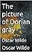The picture of Dorian gray : Oscar Wilde