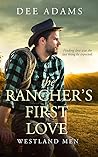 The Rancher's First Love by Dee  Adams