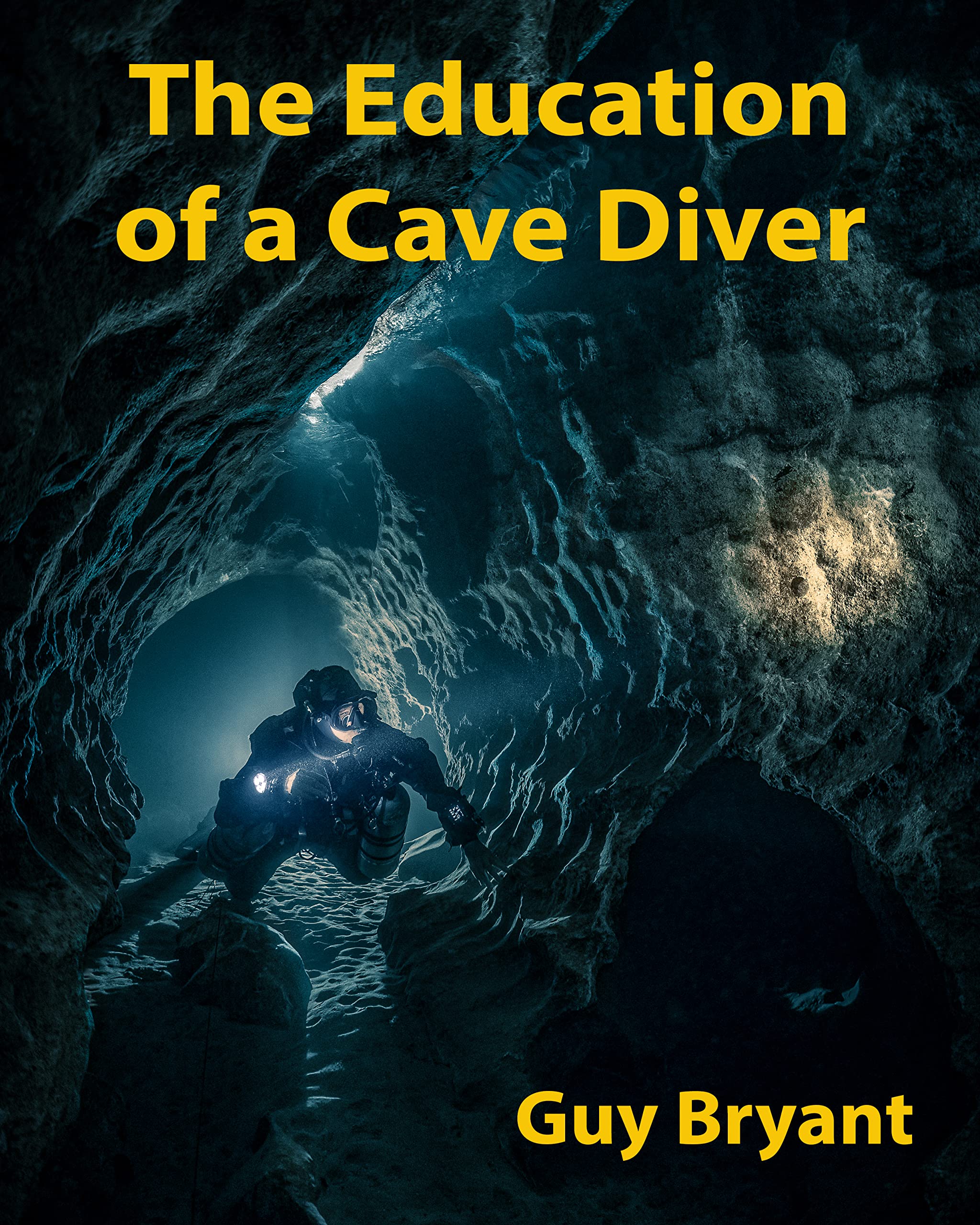 The Education of a Cave Diver (Kindle Edition)