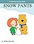Snow Pants: A Tedward and J...