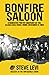 Bonfire Saloon: A Narrative...