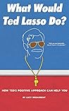 What Would Ted La...