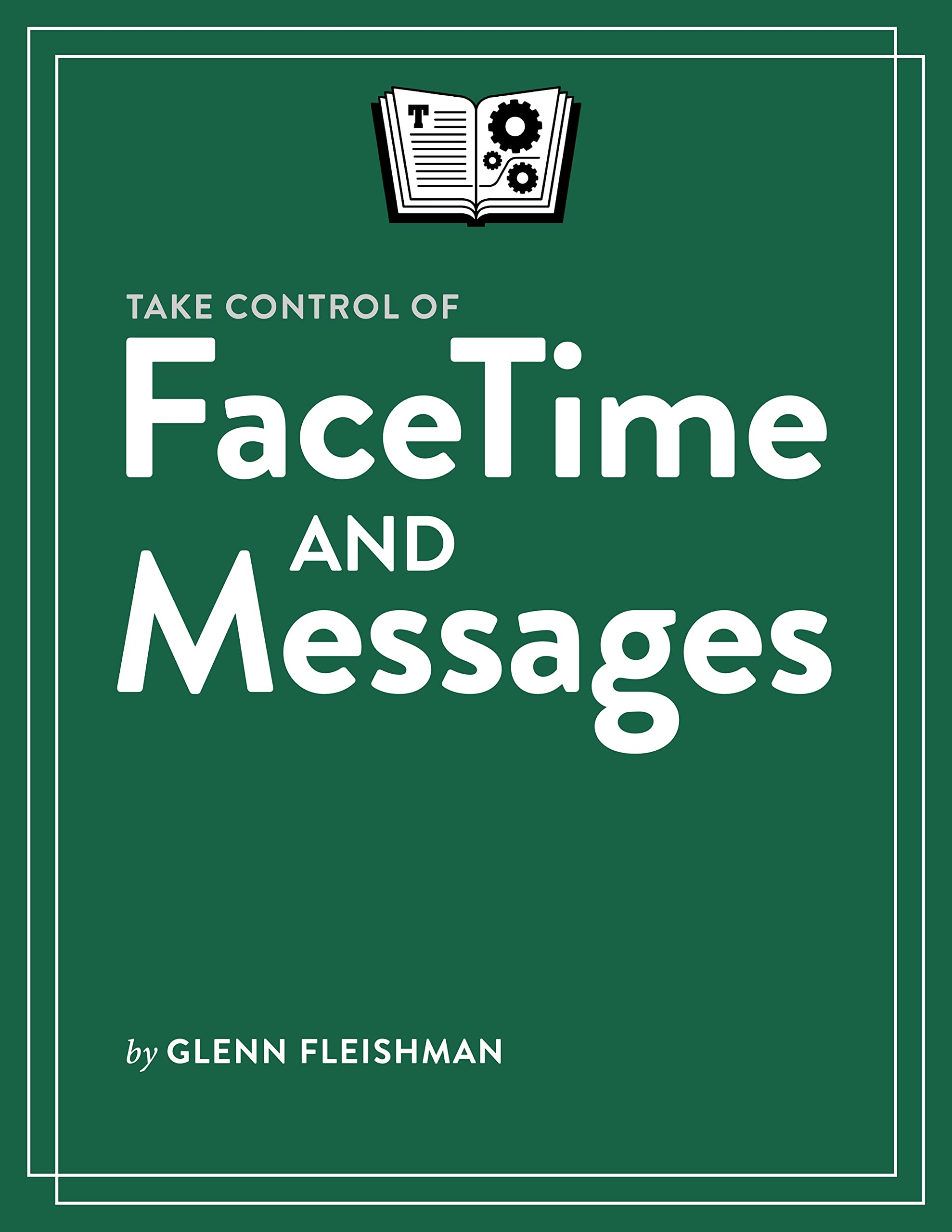 Take Control of FaceTime and Messages (Kindle Edition)