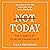 Not Today: The 9 Habits of Extreme Productivity