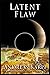 Latent Flaw: Xenophobia Series - Book 2