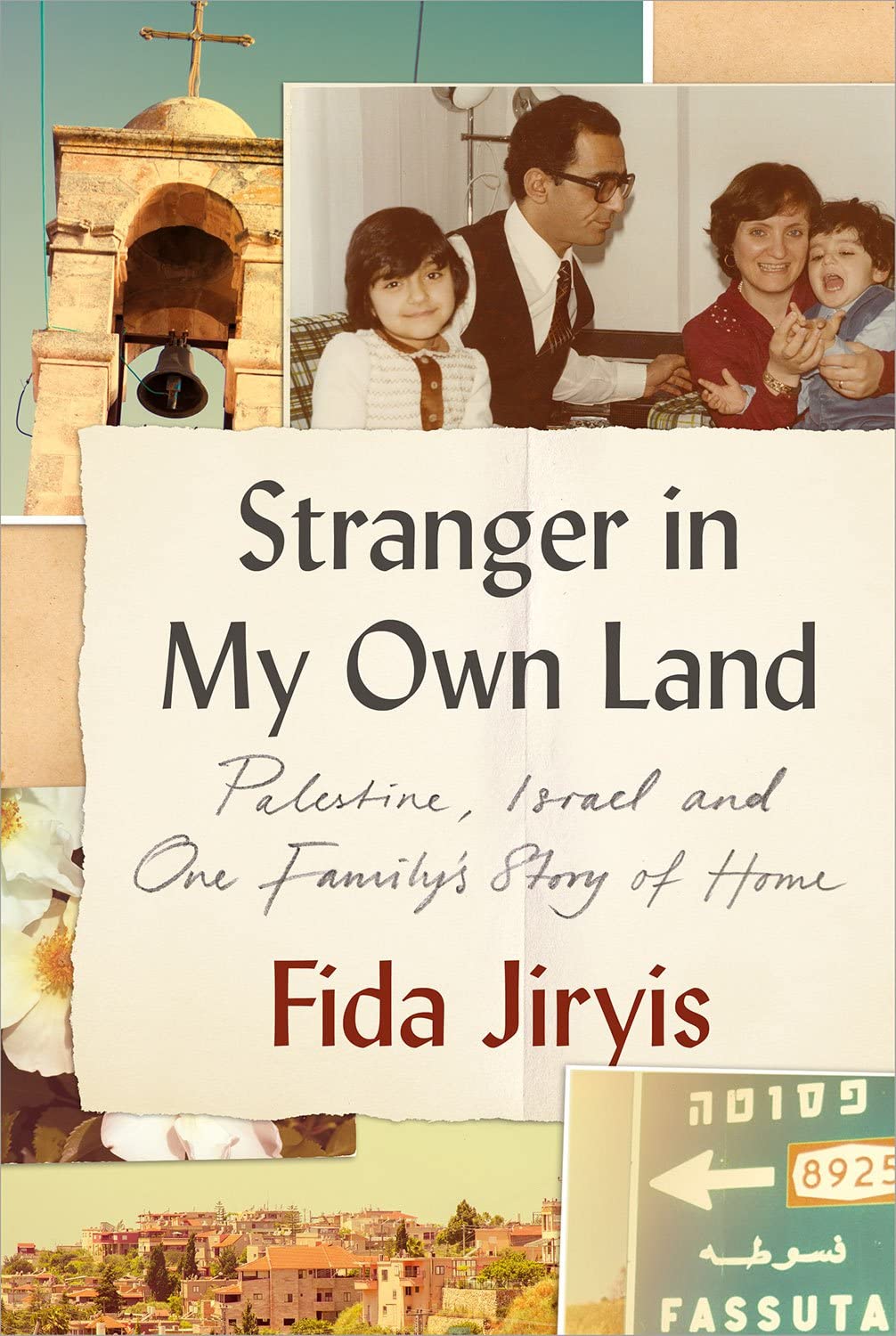 Stranger in My Own Land: Palestine, Israel and One Family's Story of Home (Hardcover)
