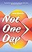 Not One Day