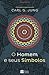 O Homem e Seus Símbolos
