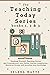The Teaching Today Series books 1, 2 & 3: Teaching Yourself, Teaching Online and Creating your own Online Courses Compilation. Maximise income and monetise your knowledge