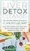 Liver Detox Cleanse: Detox ...