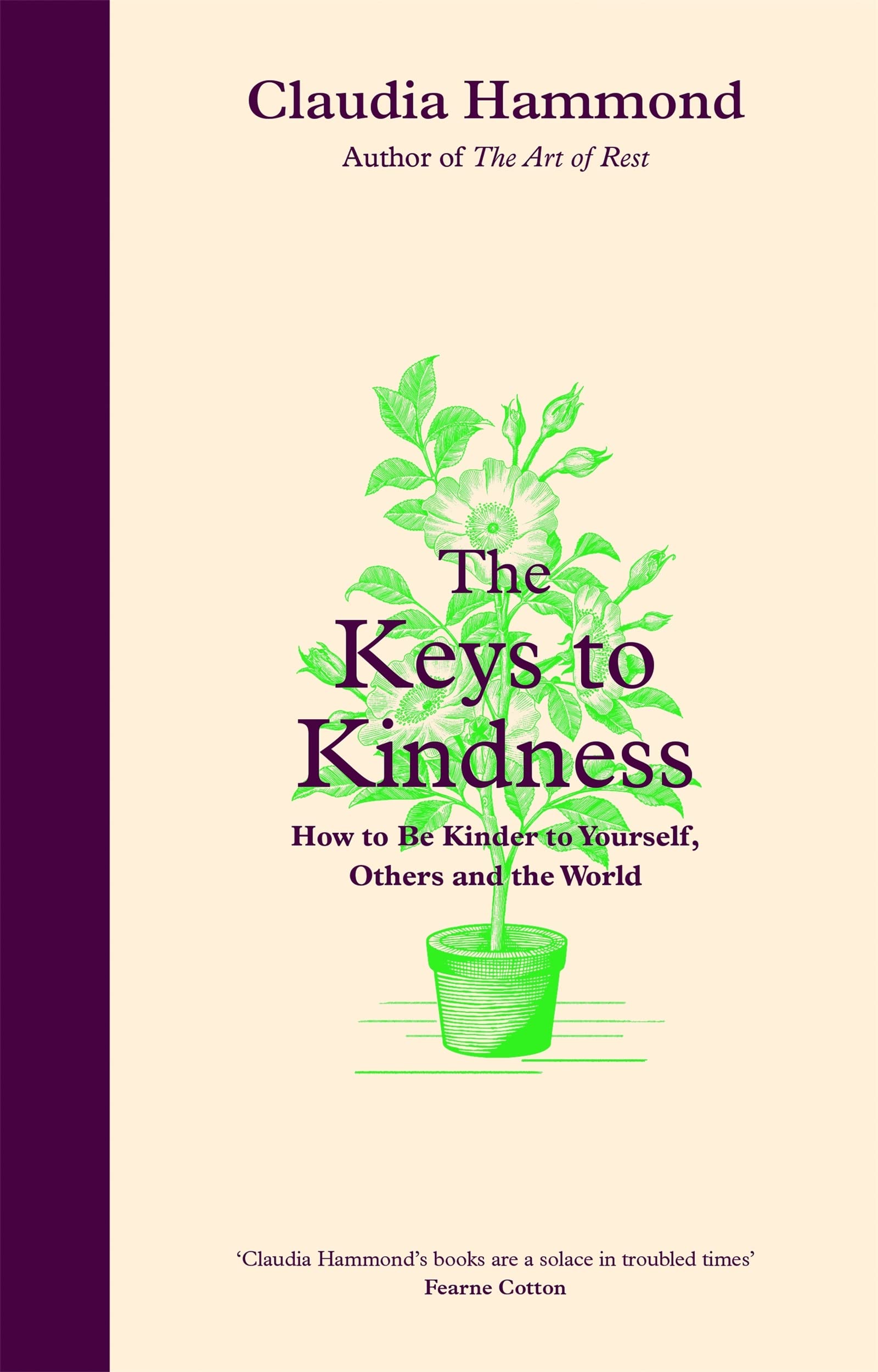 The Keys to Kindness: How to be Kinder to Yourself, Others and the World (Kindle Edition)