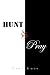 Hunt & Pray