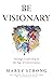 Be Visionary: Strategic Lea...