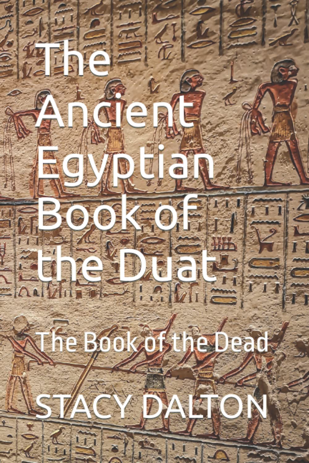 The Ancient Egyptian Book of the Duat: The Book of the Dead (Paperback)
