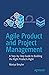 Agile Product and Project Management by Mariya Breyter