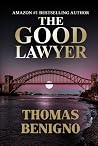 The Good Lawyer: A Legal Thriller Inspired By A True Story (The Good Lawyer Series) The Good Lawyer: A Legal Thriller Inspired By A True Story (The Good Lawyer Series)