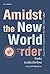 Amidst the New World Order ไทยในระเบียบโลกใหม่ by ปิติ ศรีแสงนาม