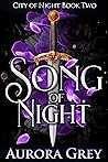 Song of Night (City of Night, #2) Song of Night (City of Night, #2)