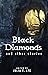 Black Diamonds and other st...