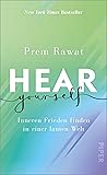 Hear Yourself: Inneren Frieden finden in einer lauten Welt Hear Yourself: Inneren Frieden finden in einer lauten Welt