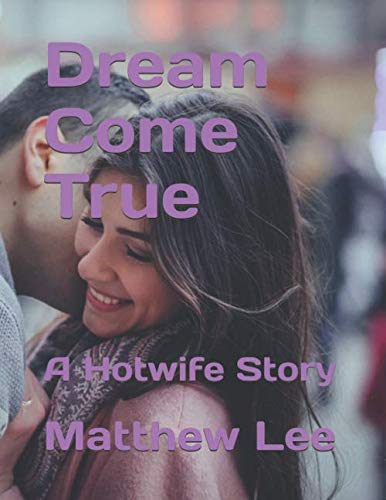 Dream Come True: A Hotwife Story (Paperback)