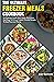 The Ultimate Freezer Meals ...