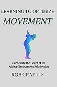 Learning to Optimize Movement: Harnessing the Power of the Athlete-Environment Relationship