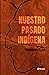 Nuestro pasado indígena